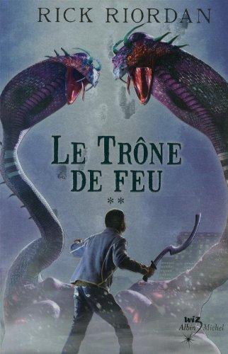 Kane Chronicles. Vol. 2. Le trône de feu