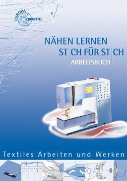 Nähen lernen - Stich für Stich. Arbeitsbuch: Textiles Arbeiten und Werken