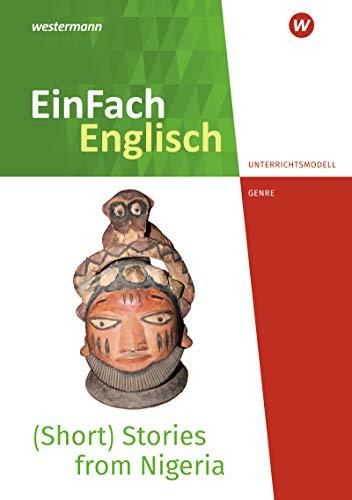 EinFach Englisch New Edition Unterrichtsmodelle: (Short) Stories from Nigeria - Voices from the African Continent