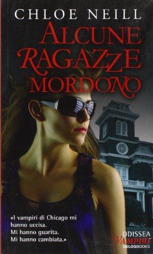 Alcune ragazze mordono. Vampiri di Chicago (Vol. 1) (Odissea. Vampiri)