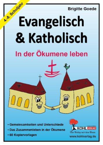 Evangelisch und Katholisch - In der Ökumene leben