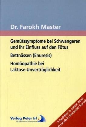 Gemütssymptome bei Schwangeren und ihr Einfluss auf den Fötus / Bettnässen (Enuresis) / Homöopathie bei Laktose - Unverträglichkeit