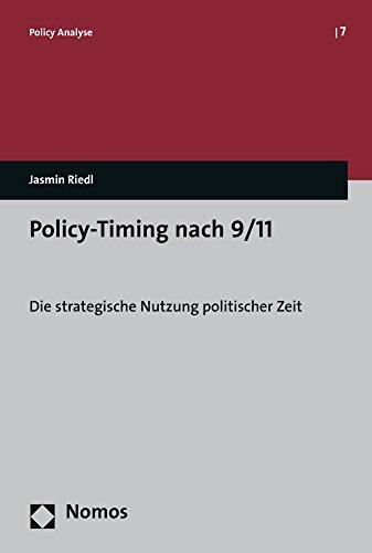 Policy-Timing nach 9/11: Die strategische Nutzung politischer Zeit (Policy Analyse)