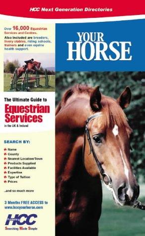 Your Horse: The Ultimate Guide to Equestrian Services in the UK and Ireland (Next Generation Directories)