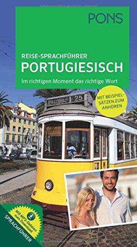 PONS Reise-Sprachführer Portugiesisch: Im richtigen Moment das richtige Wort. Mit vertonten Beispielsätzen zum Anhören