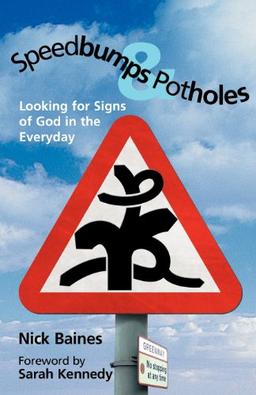 Speedbumps and Potholes: Looking for Signs of God in the Everyday