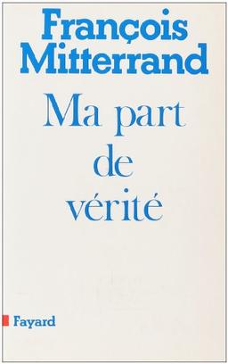 Ma part de vérité : de la rupture à l'unité