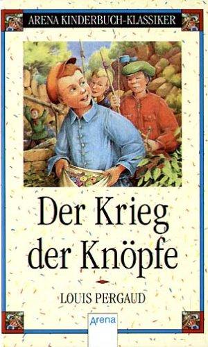 Der Krieg der Knöpfe. Der Roman meines zwölften Lebensjahres