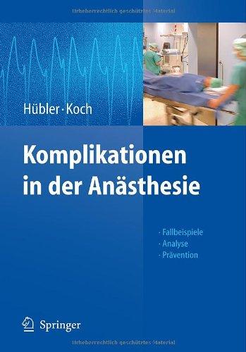 Komplikationen in der Anästhesie: Fallbeispiele Analyse Prävention