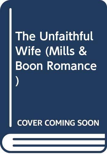 The Unfaithful Wife (Mills & Boon Romance)