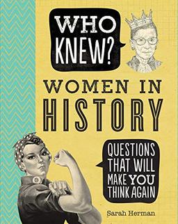 Who Knew? Women in History: ]