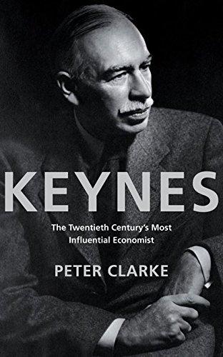 Keynes: The Twentieth Century's Most Influential Economist