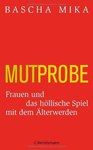 Mutprobe: Frauen und das höllische Spiel mit dem Älterwerden