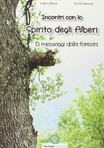 Incontro con lo spirito degli alberi. 13 messaggi dalla foresta