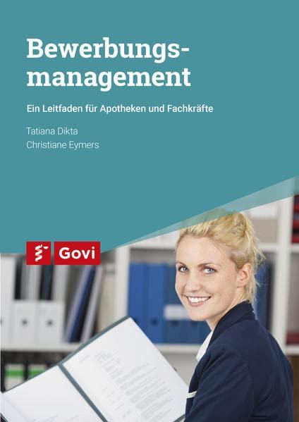 Bewerbungsmanagement: Ein Leitfaden für Apotheken und Fachkräfte (Govi)