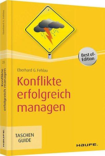 Konflikte erfolgreich managen (Haufe TaschenGuide)