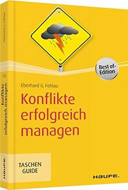 Konflikte erfolgreich managen (Haufe TaschenGuide)