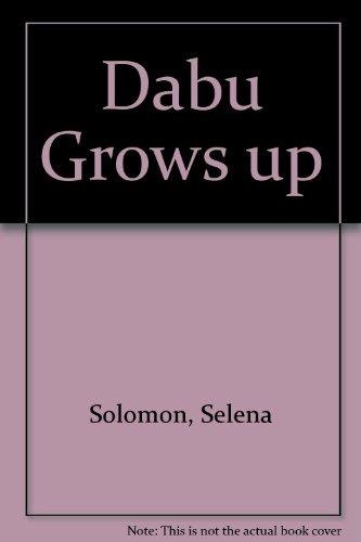 Dabu Grows Up