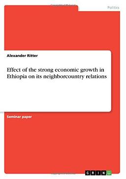 Effect of the strong economic growth in Ethiopia on its neighborcountry relations