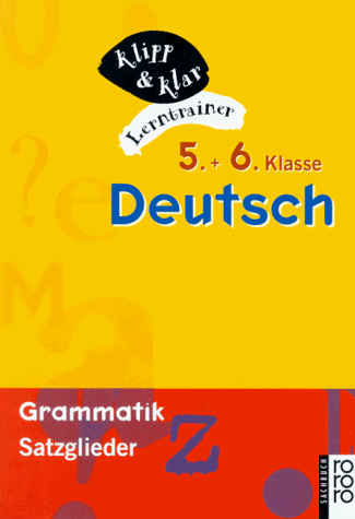 Deutsch, 5. und 6. Klasse, Grammatik, Satzglieder