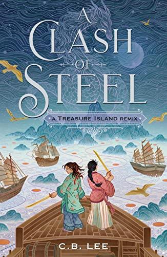 Clash of Steel: A Treasure Island Remix (Remixed Classics, 1, Band 1)