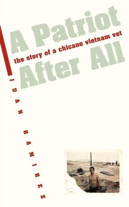 A Patriot After All: The Story of a Chicano Vietnam Vet