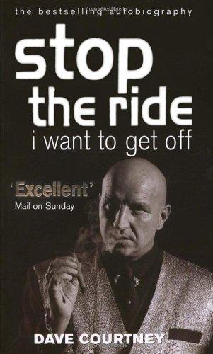 Stop The Ride, I Want To Get Off: The Autobiography of Dave Courtney