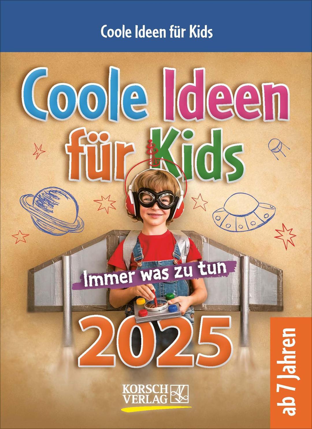 Coole Ideen für Kids 2025: Aufstellbarer Tages-Abreisskalender für Kinder mit Rätseln und Spielen I 12 x 16 cm