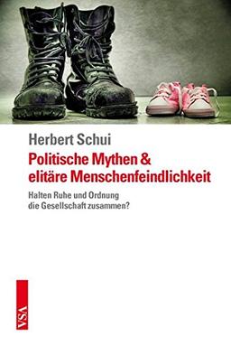 Politische Mythen und elitäre Menschenfeindlichkeit: Halten Ruhe und Ordnung die Gesellschaft zusammen?