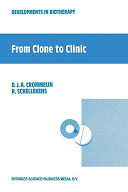 From Clone to Clinic (Developments in Biotherapy, 1, Band 1)