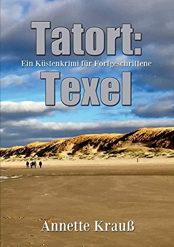 Tatort: Texel: Ein Küstenkrimi für Fortgeschrittene