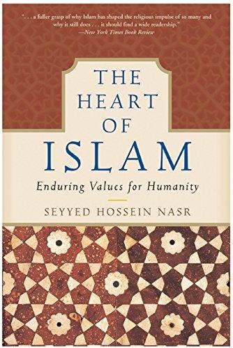 The Heart of Islam: Enduring Values for Humanity