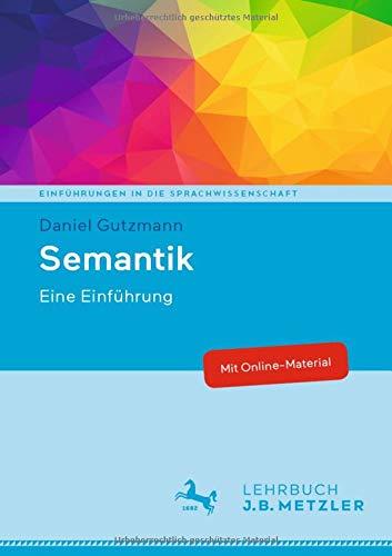 Semantik: Eine Einführung (Einführungen in die Sprachwissenschaft)