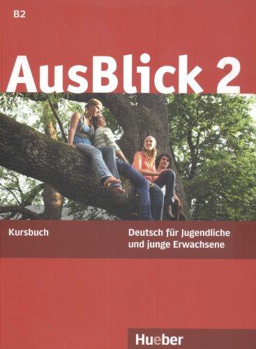 AusBlick 2: Deutsch für Jugendliche und junge Erwachsene.Deutsch als Fremdsprache / Kursbuch