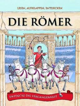 Die Römer: Lesen, aufklappen, entdecken