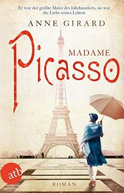 Madame Picasso: Roman (Mutige Frauen zwischen Kunst und Liebe, Band 1)