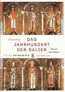 Das Jahrhundert der Salier 1024-1125. Kaiser oder Papst?