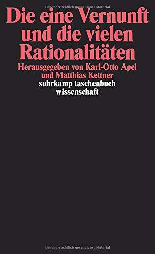 Die eine Vernunft und die vielen Rationalitäten (suhrkamp taschenbuch wissenschaft)