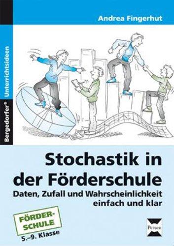 Stochastik in der Förderschule: Daten, Zufall und Wahrscheinlichkeit einfach und klar (5. bis 9. Klasse)