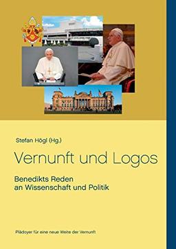 Vernunft und Logos: Benedikts Reden an Wissenschaft und Politik