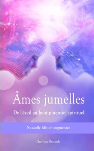 Âmes jumelles : De l'éveil au haut potentiel spirituel