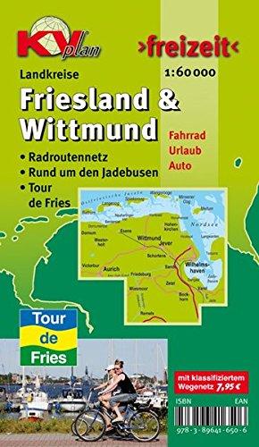 Friesland/Wittmund und Wilhelmshaven: Landkreiskarten inkl. Inseln, Tour de Fries. 1:60.000 (KVplan-Freizeit-Reihe)