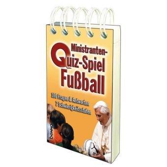 Ministranten Quiz-Spiel Fußball. 100 Fragen und Antworten. 7 Schwierigkeitsstufen