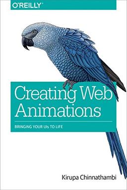 Creating Web Animations: Bringing Your UIS to Life