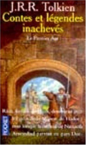 CONTES ET LEGENDES INACHEVES TOME 1 : LE PREMIER AGE