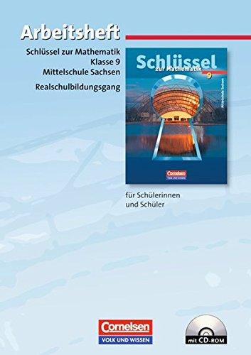 Schlüssel zur Mathematik - Mittelschule Sachsen: 9. Schuljahr - Arbeitsheft mit eingelegten Lösungen und CD-ROM: Für den Realschulbildungsgang