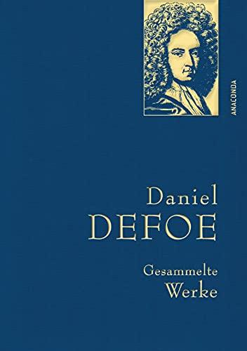 Daniel Defoe - Gesammelte Werke (Anaconda Gesammelte Werke, Band 34)