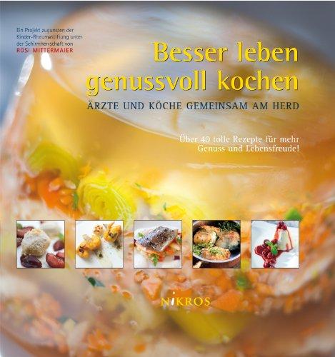 Besser leben - genussvoll kochen: Ärzte und Köche gemeinsam am Herd