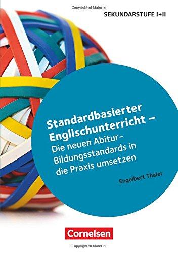 Standard-basierter Englischunterricht - Die neuen Abitur-Bildungsstandards in die Praxis umsetzen