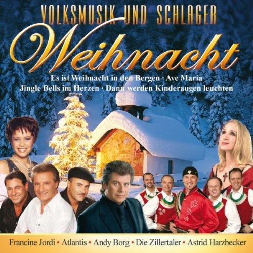 Volksmusik und Schlager Weihnacht (mit Francine Jordi, Andy Borg, Atlantis, Die Zillertaler, Astrid Harzbecker, uva.)